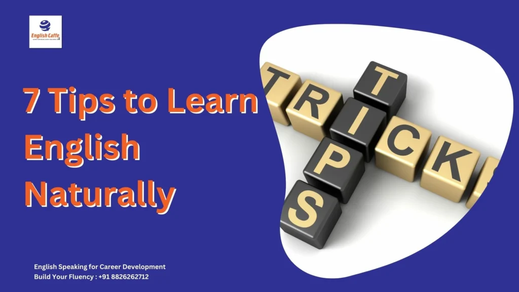 7 Tips to Learn English Naturally