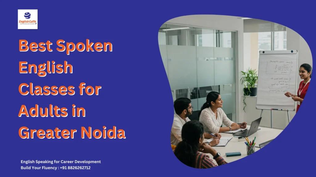 Best Spoken English Classes for Adults in Greater Noida