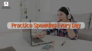 Practice Speaking Every Day