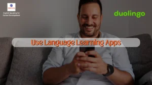 Use Language Learning Apps