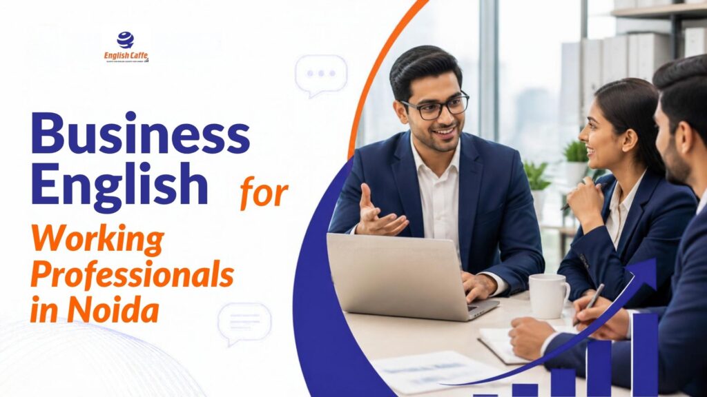 Business English for Working Professionals in Noida